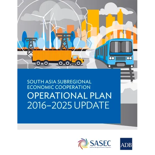 South Asia Subregional Economic Cooperation Operational Plan 2016-2025 Update