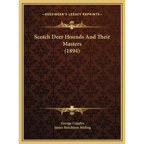 Scotch Deer Hounds And Their Masters (1894)
