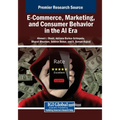 E-Commerce, Marketing, and Consumer Behavior in the AI Era