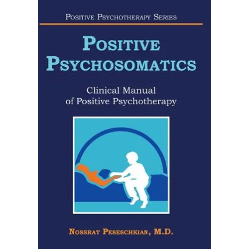 Positive Psychosomatics: Clinical Manual of Positive Psychotherapy
