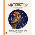 Matchstick Mouse: A Halloween Coloring Book