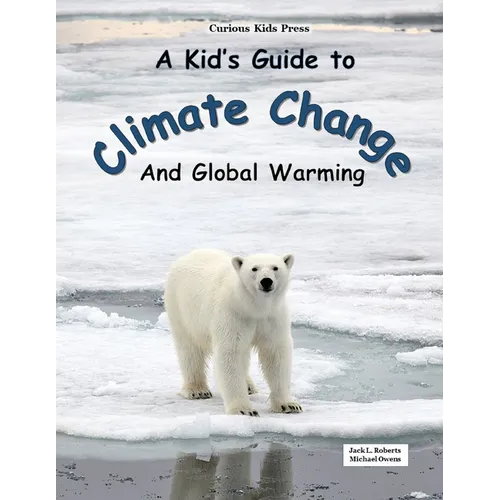 A Kid's Guide to Climate Change and Global Warming