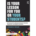 Is Your Lesson for You or Your Students?: A Framework for Student-Centered, Culturally Responsive, and Aligned Instruction
