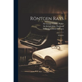 Röntgen Rays: Memoirs