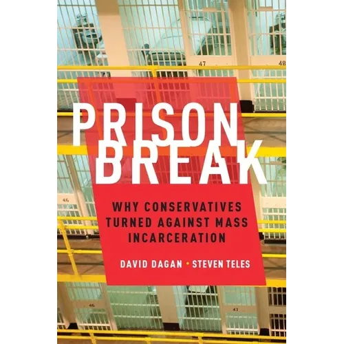 Prison Break: Why Conservatives Turned Against Mass Incarceration