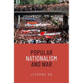 Popular Nationalism and War