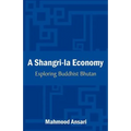 A Shangri-La Economy: Exploring Buddhist Bhutan