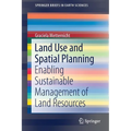 Land Use and Spatial Planning: Enabling Sustainable Management of Land Resources