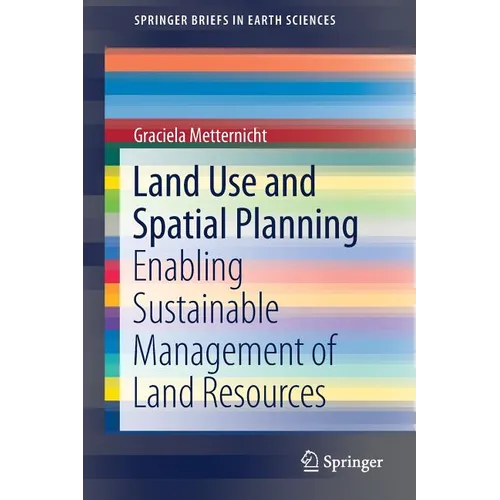 Land Use and Spatial Planning: Enabling Sustainable Management of Land Resources