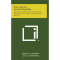The Silent Investigators: The Great Untold Story of the United States Postal Inspection Service