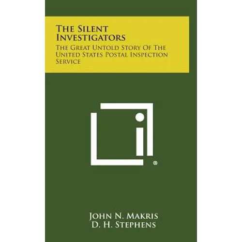 The Silent Investigators: The Great Untold Story of the United States Postal Inspection Service