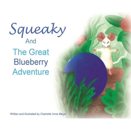 Squeaky and the Great Blueberry Adventure