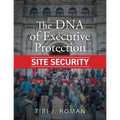The DNA of Executive Protection Site Security