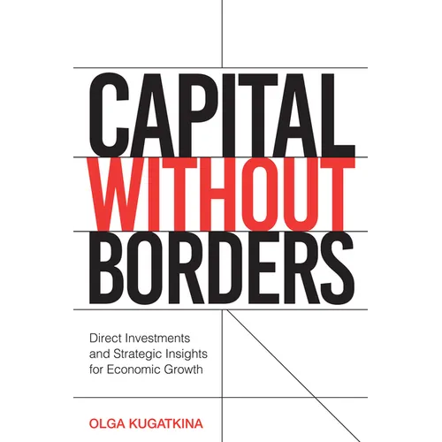 Capital Without Borders: Direct Investments and Strategic Insights for Economic Growth