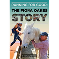 Running for Good: The Fiona Oakes Story