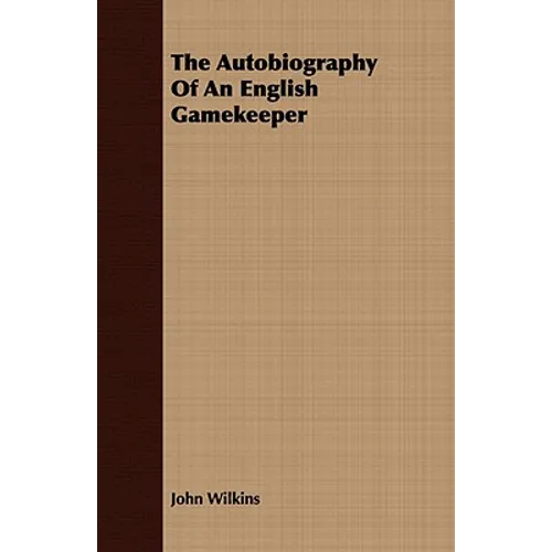 The Autobiography Of An English Gamekeeper
