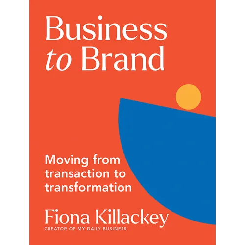Business to Brand: Moving from Transaction to Transformation