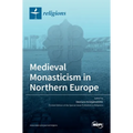 Medieval Monasticism in Northern Europe