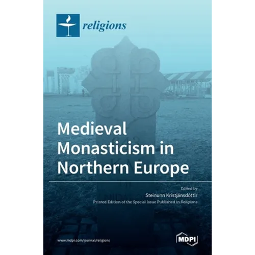 Medieval Monasticism in Northern Europe