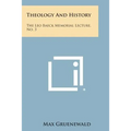 Theology and History: The Leo Baeck Memorial Lecture, No. 3
