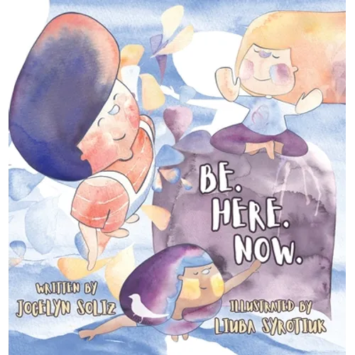 Be. Here. Now.