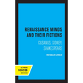 Renaissance Minds and Their Fictions: Cusanus, Sidney, Shakespeare