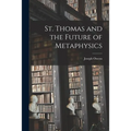 St. Thomas and the Future of Metaphysics