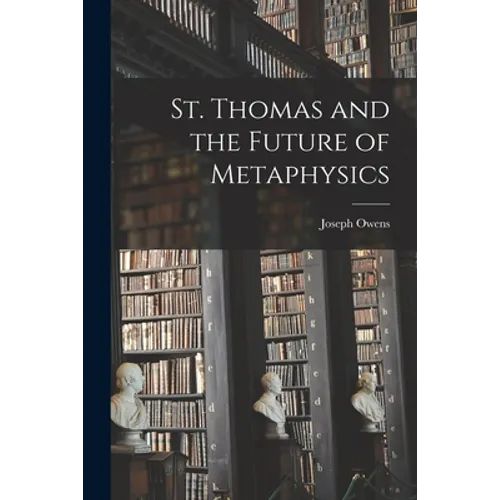 St. Thomas and the Future of Metaphysics
