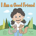 I Am a Good Friend