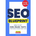 The SEO Blueprint: How to Get More Organic Traffic Right NOW
