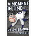 A Moment in Time: An American Story of Baseball, Heartbreak, and Grace