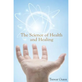 The Science of Health and Healing