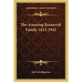 The Amazing Roosevelt Family 1613-1942