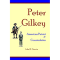 Peter Gilkey: American Patriot & Counterfeiter