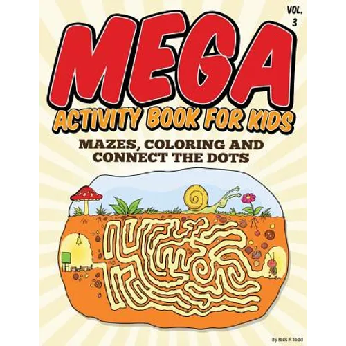 Mega Activity Book for Kids (Mazes, Coloring and Connect the Dots: All Ages Coloring Books