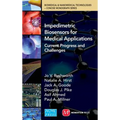 Impedimetric Biosensors for Medical Applications: Current Progress and Challenges