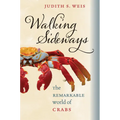 Walking Sideways: The Remarkable World of Crabs