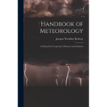 Handbook of Meteorology: A Manual for Cooperative Observers and Students