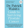 Dr. Patrick Walsh's Guide to Surviving Prostate Cancer