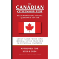 The Canadian Citizenship Test: Study Guide with 500+ Official Style Practice Questions & Answers