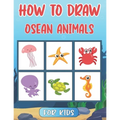 How To Draw Ocean Animals For Kids: Step By Step Drawing Tutorial For Kids Ocean Animals ( How To Draw For Kids )