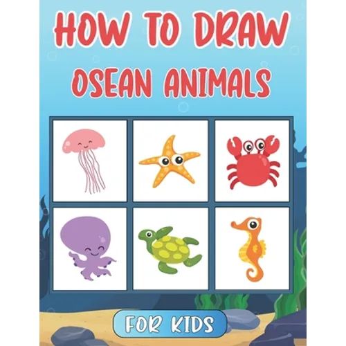 How To Draw Ocean Animals For Kids: Step By Step Drawing Tutorial For Kids Ocean Animals ( How To Draw For Kids )