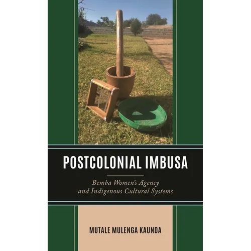Postcolonial Imbusa: Bemba Women's Agency and Indigenous Cultural Systems