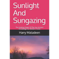 Sunlight And Sungazing: The Healing Power Of The Sun Ancient Knowledge For Modern Times