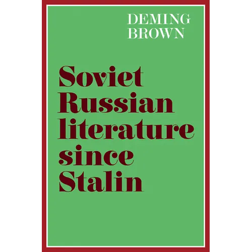 Soviet Russian Literature Since Stalin
