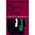 Understanding and Facilitating Adult Learning: A Comprehensive Analysis of Principles and Effective Practices