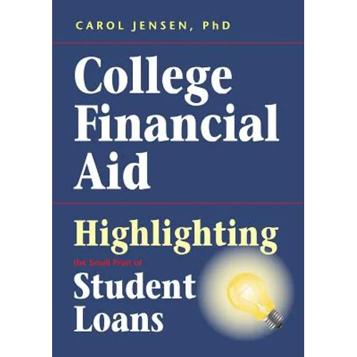 College Financial Aid: Highlighting the Small Print of Student Loans
