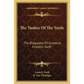 The Yankee Of The Yards: The Biography Of Gustavus Franklin Swift