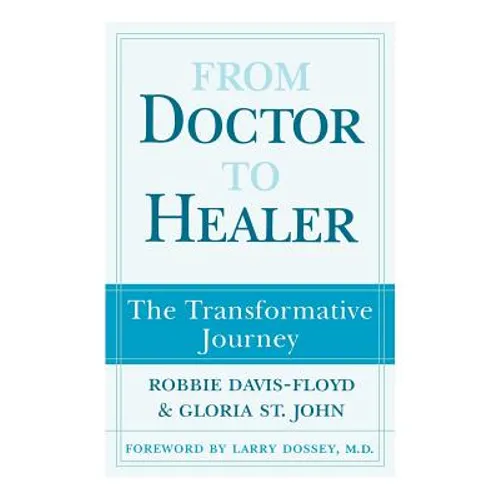 From Doctor to Healer: The Transformative Journey