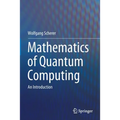 Mathematics of Quantum Computing: An Introduction
